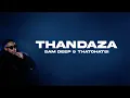 Sam Deep, Thatohatsi - Thandaza (Lyrics)