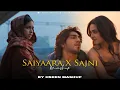 Download Lagu Saiyaara X Sajni Mashup - HSEEN Mashup | Arijit Singh | Faheem Abdullah