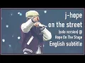 Download Lagu j-hope - on the street (solo ver.) live with dance intro @ HOPE ON THE STAGE [ENG SUB] [Full HD]