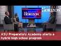 ASU Preparatory Academy starts a hybrid high school program