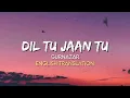 Gurnazar - Dil Tu Jaan Tu (English Translation Lyrics)