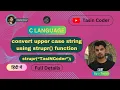 How to convert lower case to upper case characters strupr function