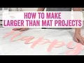 Cutting Larger than Mat Project Using your Cricut Machine
