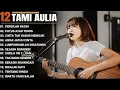Download Lagu Tami Aulia Full Album - Pergilah Kasih ｜ Cover Akustik Terbaik 2025 Teman Kerja dan Belajar