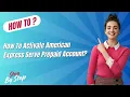 How To Activate American Express Serve Prepaid Account - Step by Step