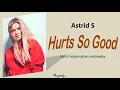 Lagu Astrid S - Hurts So Good [lyrics terjemahan indonesia]
