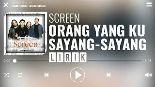 Download Screen - Orang Yang Ku Sayang-Sayang [Lirik] MP3