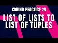 Python Problem LIST OF LISTS TO LIST OF TUPLES Coding practice 29 Python Coding Debugging