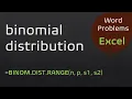 Binomial Probability Problems in Excel BINOM DIST RANGE