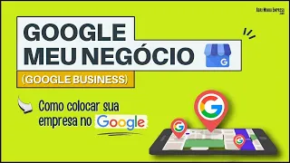 GOOGLE MEU NEGÓCIO (Como Colocar Sua Empresa no Google) | Google Business