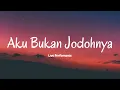 Download Lagu Terus jodoh siapa dong? Aku Bukan Jodohnya - Adlani Rambe