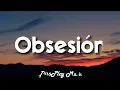Aventura - Obsesiòn (lyrics) Spanish / English
