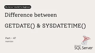 47 Every DateTime Functions Explained in SQL Server
