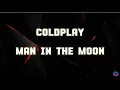 Download Lagu Coldplay - Man In The Moon ( Lyrics )