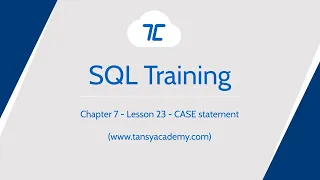 Tansy SQL Course | CASE Statement | Chapter 7 | Lesson 23