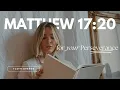 Moving Mountains Faith in God s Power Mustard Seed Faith Matthew 17 20 712th Avenue