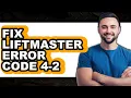 How to Fix LiftMaster Error Code 4-2
