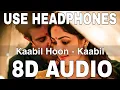 Download Lagu Kaabil Hoon (8D Audio) || Kaabil || Jubin Nautiyal \u0026 Palak Muchhal || Hrithik Roshan, Yami Gautam