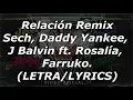 RELACION REMIX - (Letra/Lyrics) - Sech, Daddy Yankee, J Balvin ft. Rosalía, Farruko