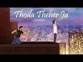 Thoda Theher Ja | Kartik Suba | Songs for a Cause | Suicide Prevention | Official Lyric Video