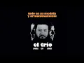 Lagu [Full Album] El Trio - Todo En Su Medida Y Armoniosamente - SIDE A