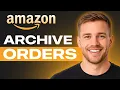 How To Archive Orders On Amazon Can You Do That Now