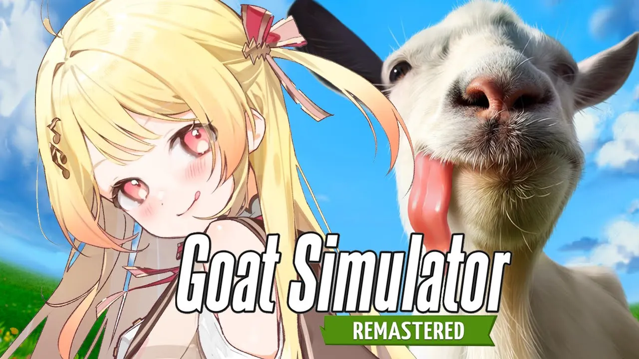 【 Goat Simulator: Remastered 】おいらは最強のヤギを目指す！！！【音乃瀬奏】#hololiveDEV_IS #ReGLOSS