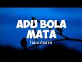 Download Lagu ADU BOLA MATA -Tiara Andini - (Lyrics)