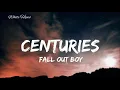 Fall Out Boys Centuries 20 minutes!