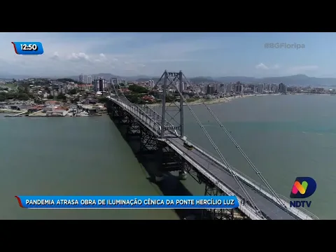 Pandemia atrasa obra de iluminação cênica da Ponte Hercílio Luz