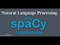 SpaCy Python Tutorial - Lemmatizing