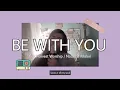 Download Lagu Be with You | City Harvest Worship / Natasha Midori