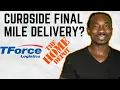 Curbside Final Mile Delivery With Home Depot Via TForce Logistics