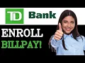 How To Setup And Enroll To Bill Pay On TD Bank 2025