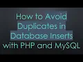 How to Avoid Duplicates in Database Inserts with PHP and MySQL