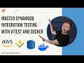 Master DynamoDB Integration Testing with Vitest and Docker