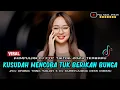 Download Lagu DJ FYP TIKTOK 2023 ‼️KUSUDAH MENCOBA TUK BERIKAN BUNGA ‼️ORANG YANG SALAH ‼️ FDJ NADA ATIKAH