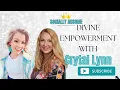 Divine Empowerment With Crystal Lynn
