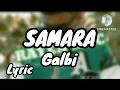 samara - Galbi | Lyrics (Les Paroles #samara #galbi