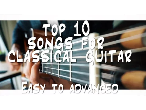 Download MP3 TOP 10 songs for CLASSICAL guitar you should know!