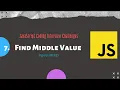 7 Find Middle Value JavaScript Coding Interview Challenge