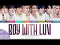 BTS (방탄소년단) 'Boy With Luv (Feat. Halsey)' Lyrics [Color Coded Han_Rom_Eng] | UNTIL 2025 #30