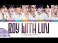 Download Lagu BTS (방탄소년단) 'Boy With Luv (Feat. Halsey)' Lyrics [Color Coded Han_Rom_Eng] | UNTIL 2025 #30