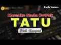 Download Lagu TATU - DIDI KEMPOT || KARAOKE LIRIK DANGDUT KOPLO || NADA COWOK