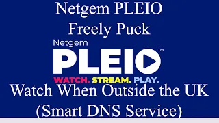 FREELY PLEIO Puck - Can you use this UK TV Freely device outside the UK with a Smart DNS service