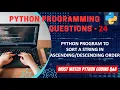 P24 Python Program To Sort String Character in Order Program Explanation
