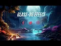 CSS Glassmorphism Effect HTML CSS
