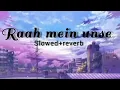 Download Lagu Raah Me Unse Mulaqat Ho_Vijaypath[Slowed + Reverb]slowed and reverbl [Use Headphones 🎧]