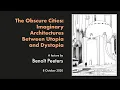 Download Lagu The Obscure Cities: Imaginary Architectures Between Utopia and Dystopia. A lecture by Benoît Peeters