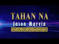Tahan Na - Jason Marvin (KARAOKE VERSION)